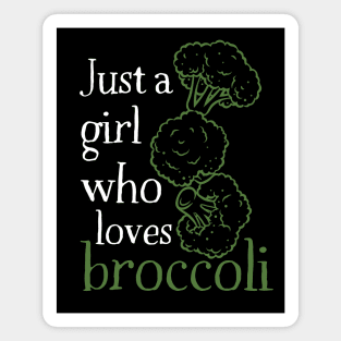 Just A Girl Who Loves Broccoli Magnet